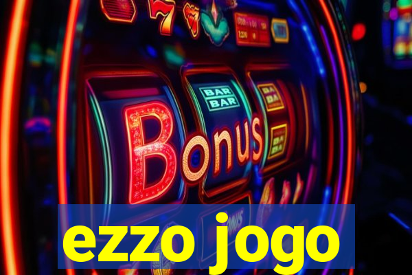 ezzo jogo